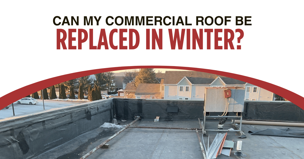 Can My Commercial Roof Be Replaced in Winter?