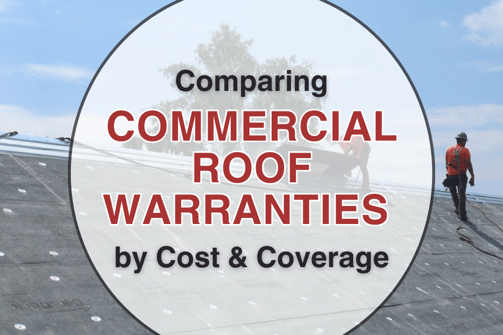 Comparing Commercial Roof Warranties by Cost & Coverage
