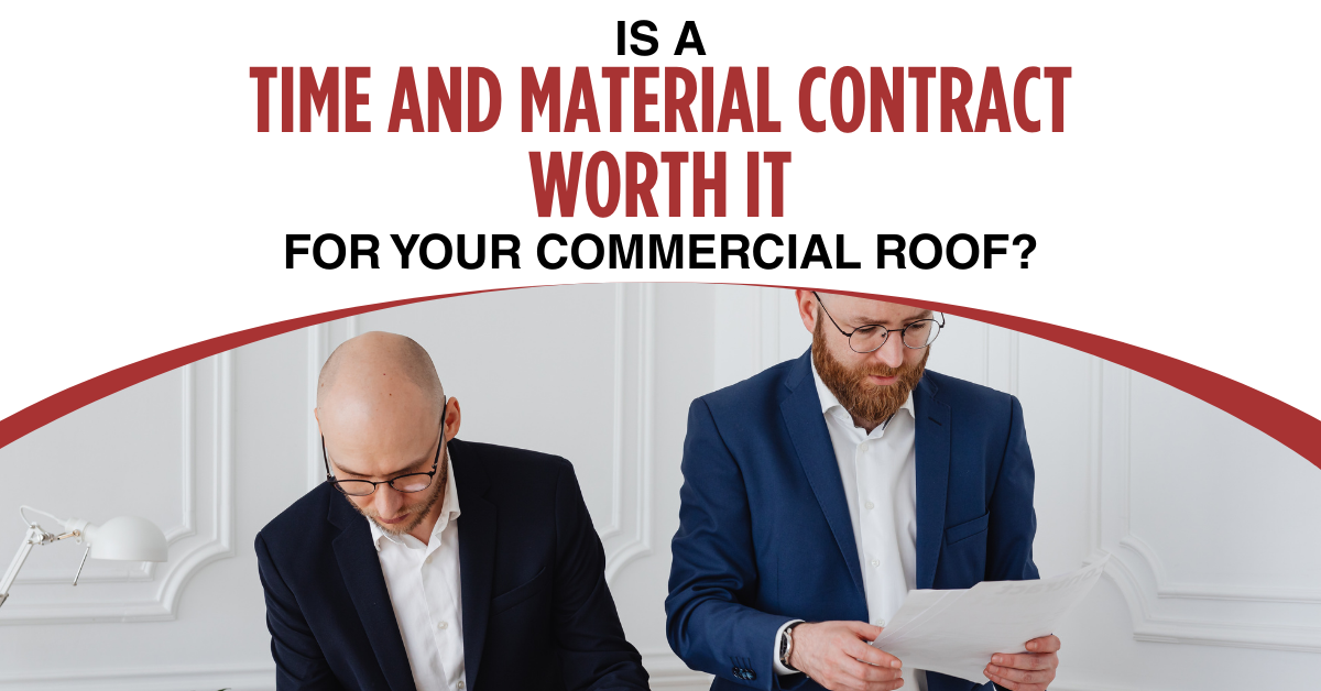 Is a Time and Material Contract for Your Commercial Roof Worth It?