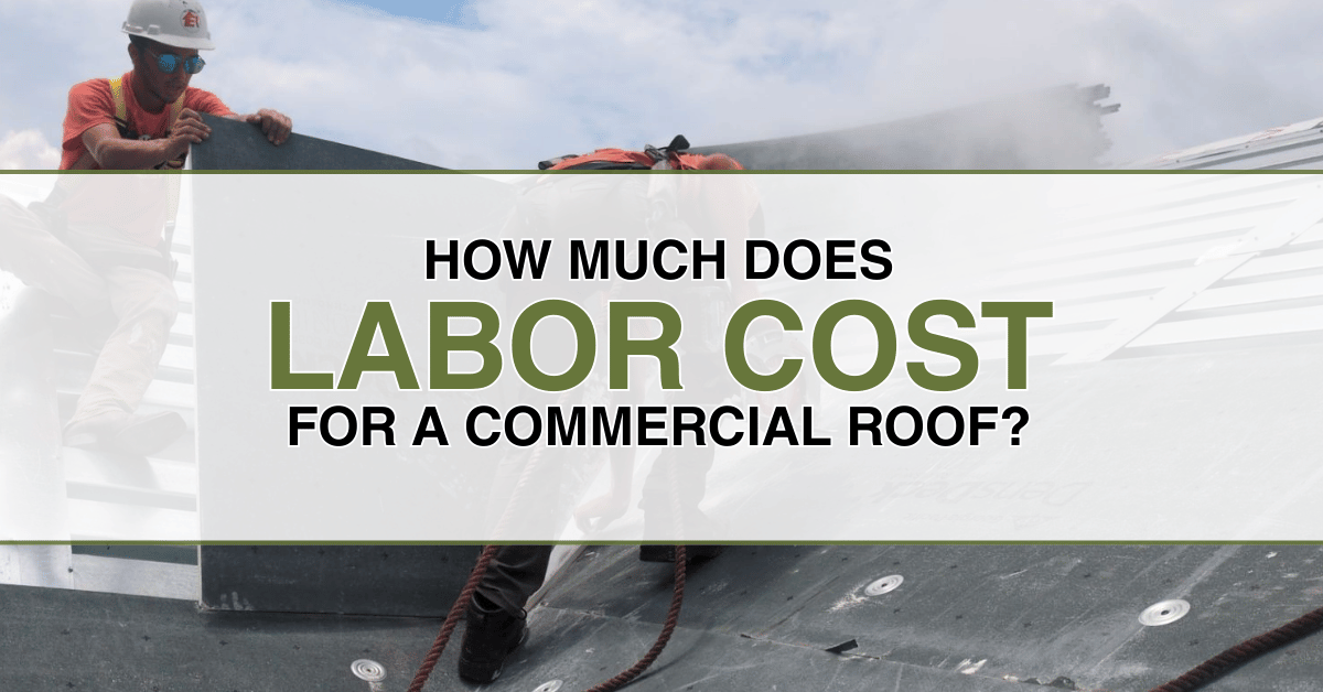 How Much Does Labor Cost for a Commercial Roof?